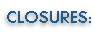 CLOSURES: