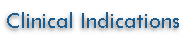 Clinical Indications